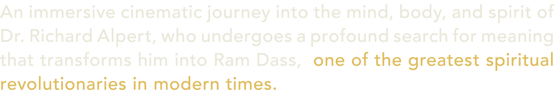 An immersive cinematic journey into the mind, body, and spirit of Dr. Richard Alpert, who undergoes a profound search...