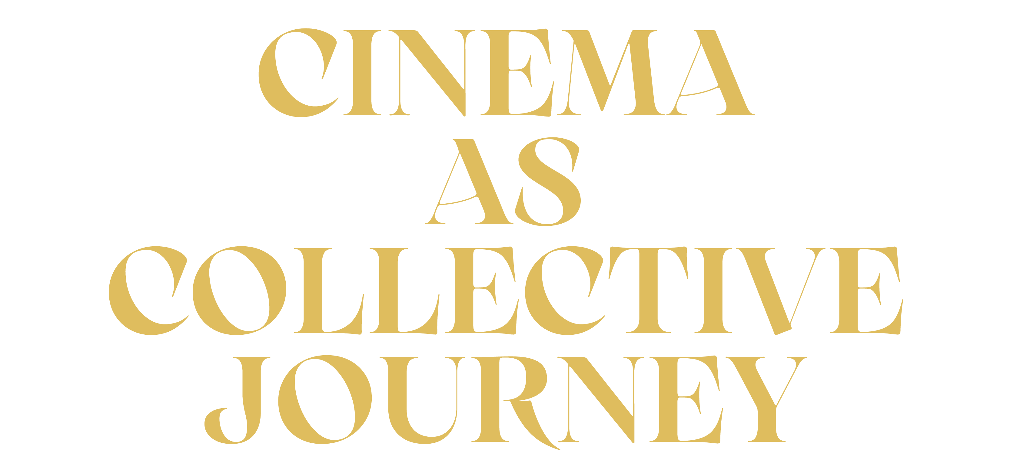 CINEMA AS COLLECTIVE JOURNEY