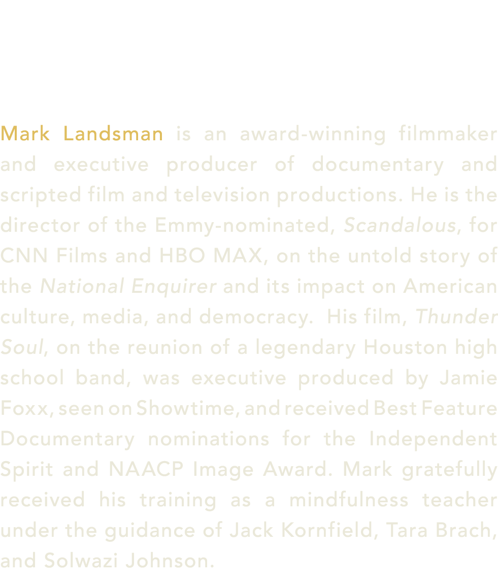  Mark Landsman is an award winning filmmaker and executive producer of documentary and scripted film and television p...